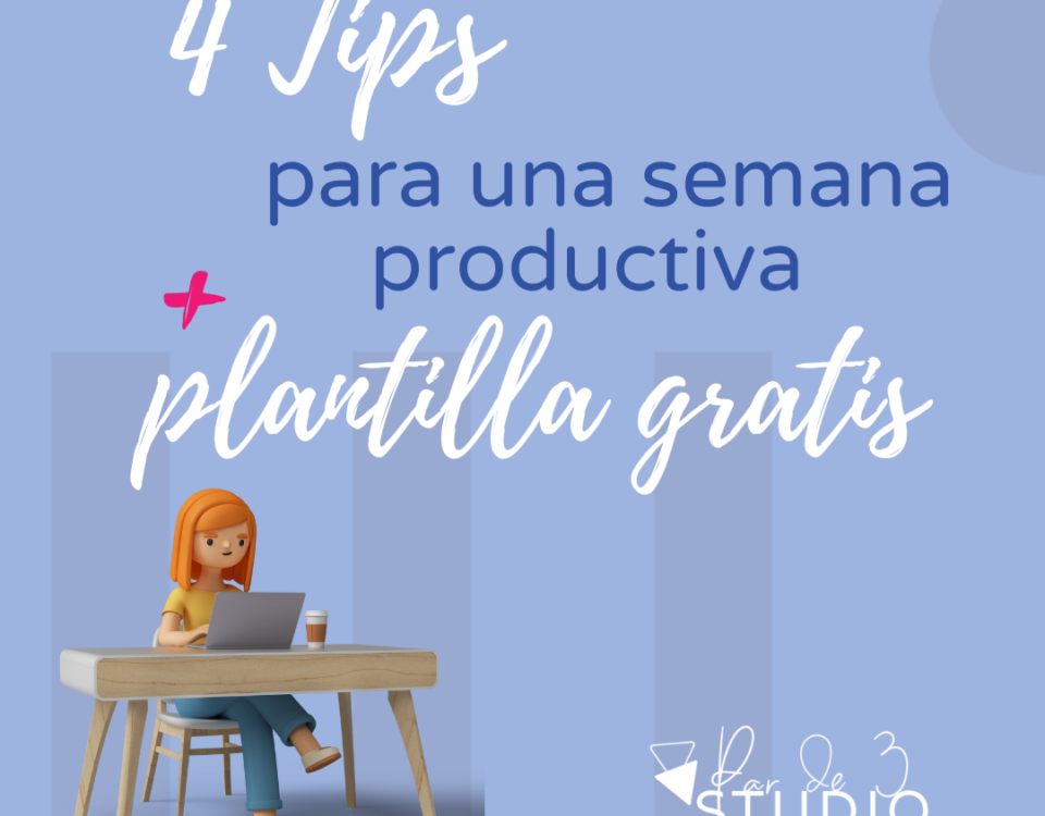 Pd3S 4 Tips para tener una semana productiva + plantilla gratis